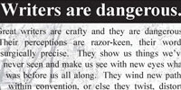 Writers Are Dangerous